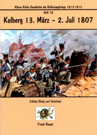 Heft 18 - Kolberg 13. März - 2. Juli 1807