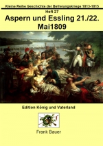 Heft 27 - Aspern und Essling 21./22. Mai 1809